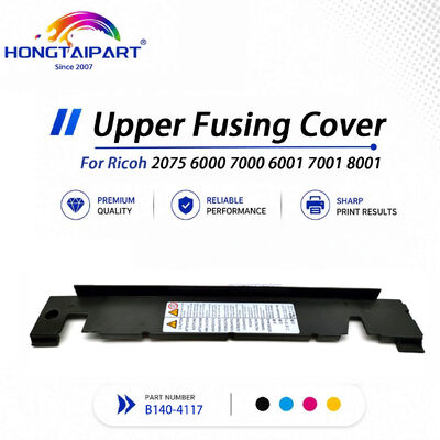Vỏ cầu chì phía trên ổn định B140-4117 cho máy photocopy Ricoh 2075 6000 7000 6001 7001 8001